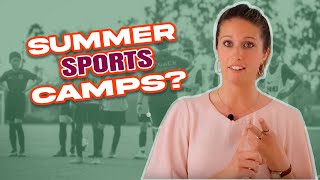 Choosing Summer SPORTS CAMPS – Advice for Parents
