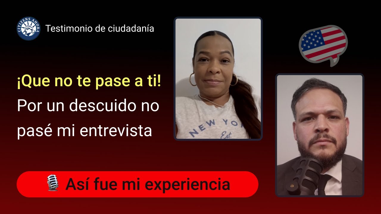 Que no te pase a ti! por un descuido no pase mi entrevista - Ciudadania americana 2025