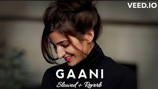 Gani song 🥰 || (slowed   reverb ) || radhe  || Lofi Music || New song 