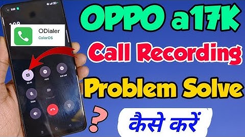 OPPO a17k Call Recording | How to Call Recording in OPPO a17k | OPPO A17K Call Recording kaise kare