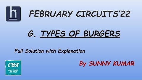 Types of Burgers | Hackerearth February Circuits 2022