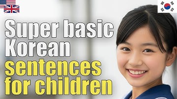 Super basic Korean sentences for children | Natural Listening | Must-Know | learn