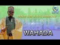 Wakar Sidi Uzairu Badamasi WAHDA Wakar PDa Yayi Domin Hadin Kan Al Ummar Musilmai
