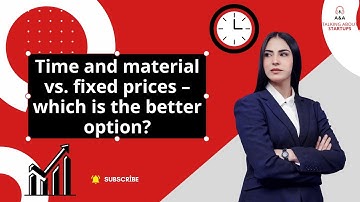 Time and material vs. fixed prices – which is the better option?