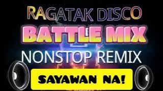 RAGATAK DISCO | NONSTOP BATTLE REMIX 