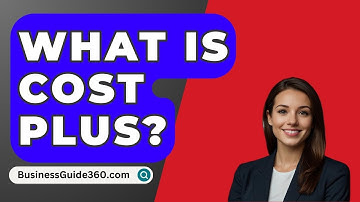 What Is Cost Plus? - BusinessGuide360.com