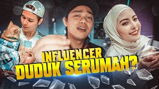 INFLUENCER DUDUK SERUMAH? (BUJANG LAGI)