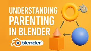 Understanding Parenting in Blender Must Watch! #blender