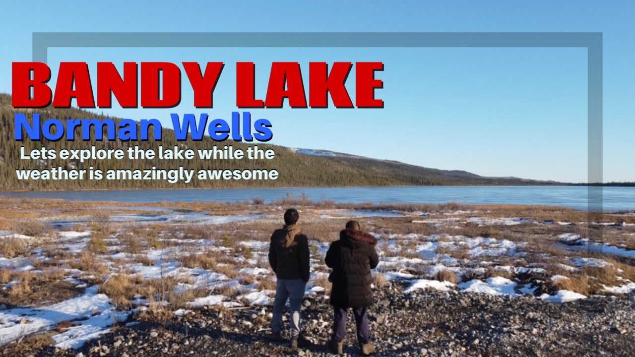 VLOG 235 exploring BANDY LAKE in Norman Wells NT Canada