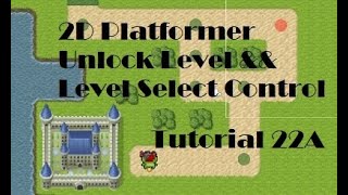 2D Platformer Tutorial 22A Map Level Select Unlock