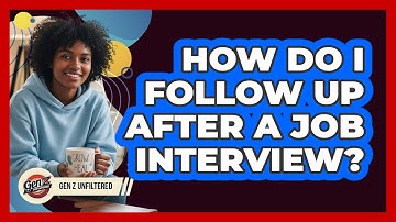 How Do I Follow Up After A Job Interview?