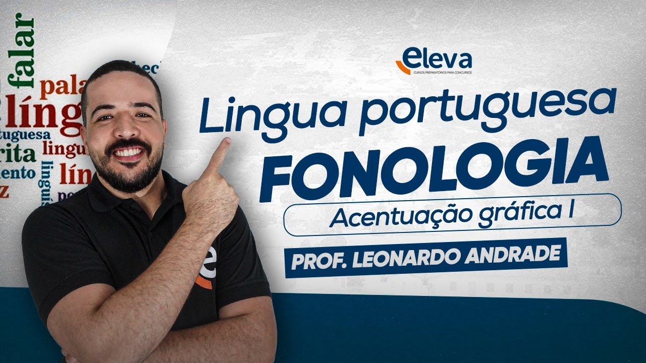 Fonologia Acentuação Gráfica I Com o Professor: Leonardo Andrade