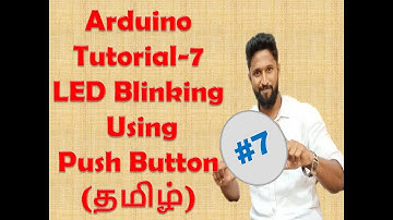 #7 LED Blinking Using Push Button - Arduino Tutorial (Tamil)