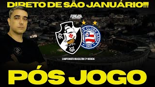 PÓS JOGO VADCO X BAHIA - TUDO WUE ROLOU NA PARTIDA VALIDA PELA RODADA 3 DO BRASILEIRÃO
