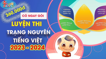 360.000đ CÓ NGAY GÓI LUYỆN TẬP TRẠNG NGUYÊN TIẾNG VIỆT NĂM HỌC 2023 - 2024 | Kênh Học Tốt