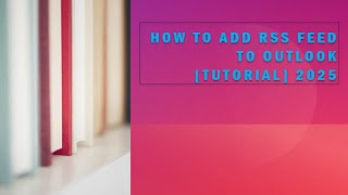 HOW TO ADD RSS FEED TO OUTLOOK [TUTORIAL] 2025 | CAMBODIA TV CHANNEL