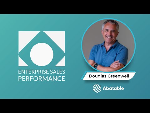 Enterprise Sales Performance - with Douglas Greenwell, Abatable