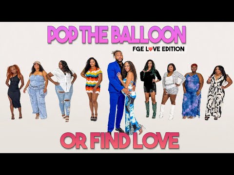 Ep 15: Pop The Balloon Or Find Love | FGE L❤️VE Edition