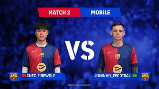 Mobile GS: CNFC-Firewolf - Juninho_efootball | eFootball™ Championship 2025 FC Barcelona Finals