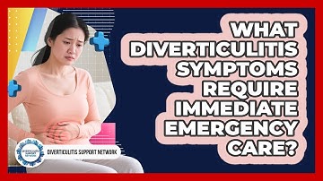 What Diverticulitis Symptoms Require Immediate Emergency Care? - Diverticulitis Support Network