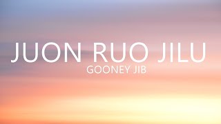 Gooney Jib - Juon Ruo Jilu (Lyrics) | Tally Man Tiktok