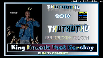 King Monada - ThuThuThu ft Marskay (Original)