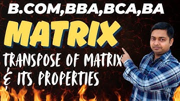 Transpose of Matrix & its Properties | BBA, BA, BCA, B.COM, Introduction #maths  @PadhaiKro-qq8de