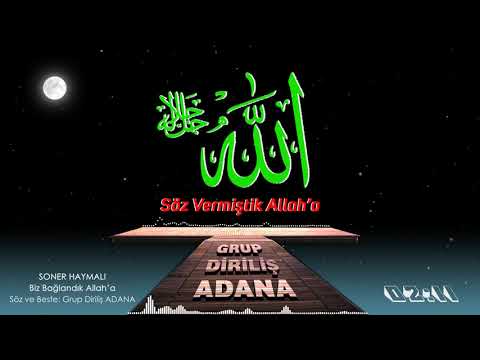 GRUP DİRİLİŞ ADANA ''2019 ALBÜMÜ BİZ BAĞLANDIK ALLAH'A''