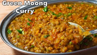 GREEN MOONG BEAN CURRY | Moong Tadka Recipe (HEALTHY & DELICIOUS)