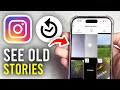 How To View Old Stories In Instagram - Full Guide