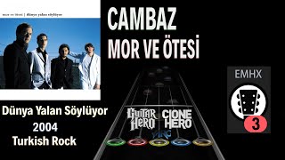 Mor ve Ötesi - Cambaz (Clone Hero Custom Chart)