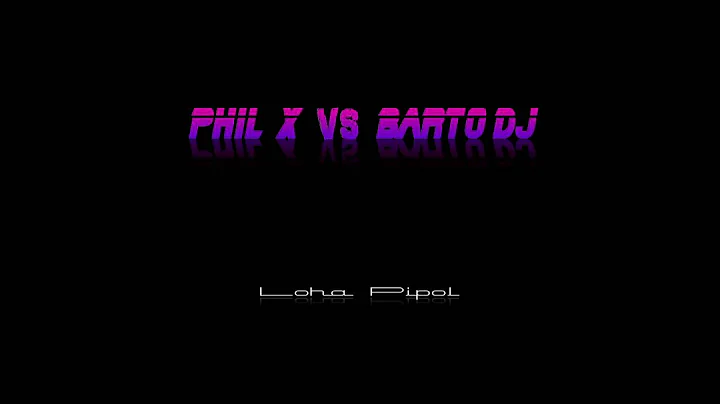 Loha Pipol - Phil X & Barto Dj