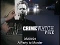 Crimewatch File - September 1991 (05.09.91) - A Party to Murder