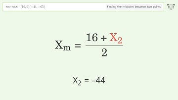 Find the midpoint between two points p1 (16,9) and p2 (-44,-65): Step-by-Step Video Solution