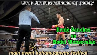 Breaking:Ernie Sanchez nabalian ng kamay laban kay Rodel Wensceslao | main event
