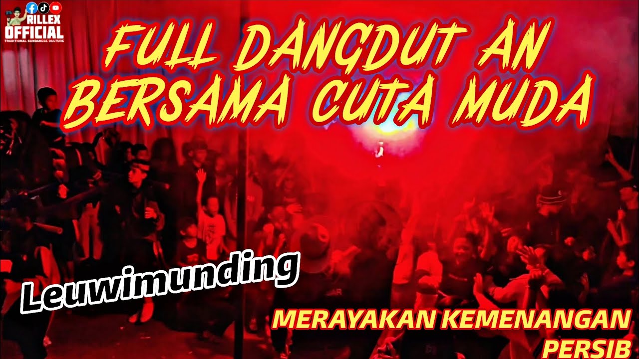 FULL DANGDUT AN BERSAMA CUTA MUDA ‼️ SEKALIAN MERAYAKAN KEMENANGAN PERSIB 