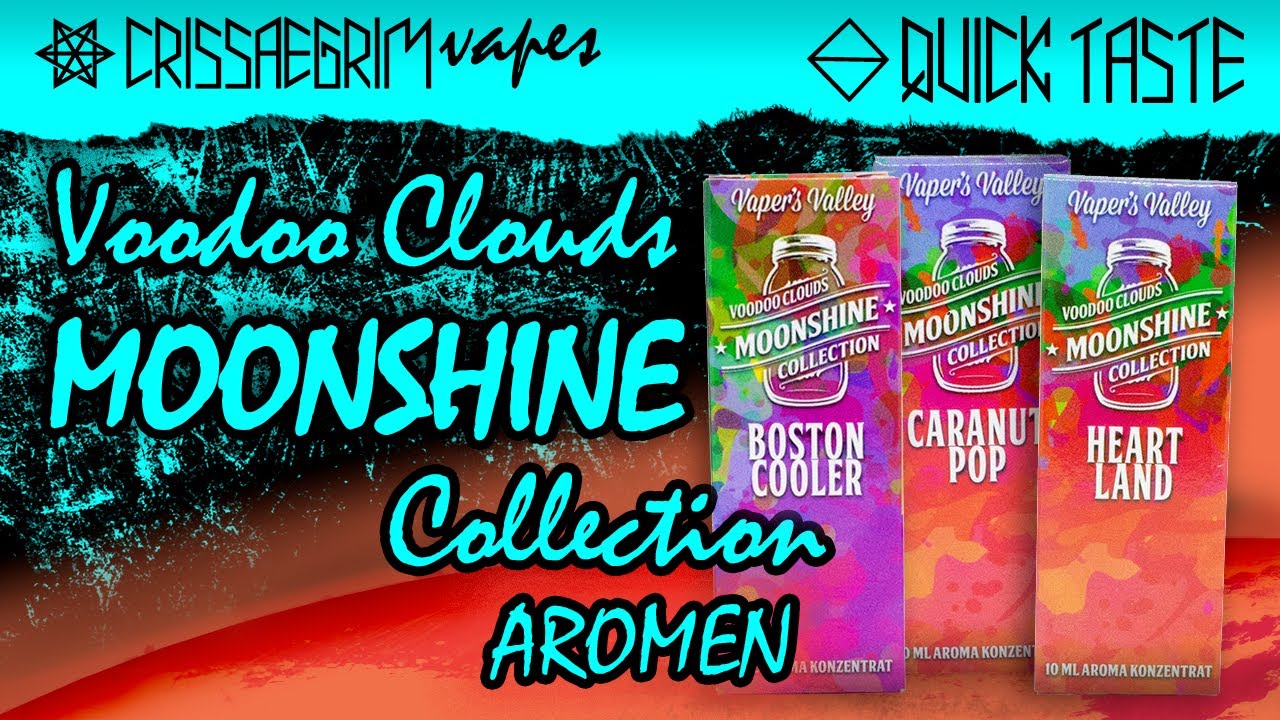 Voodoo Clouds Moonshine Aromen / Boston Cooler / Caranut Pop / Heartland