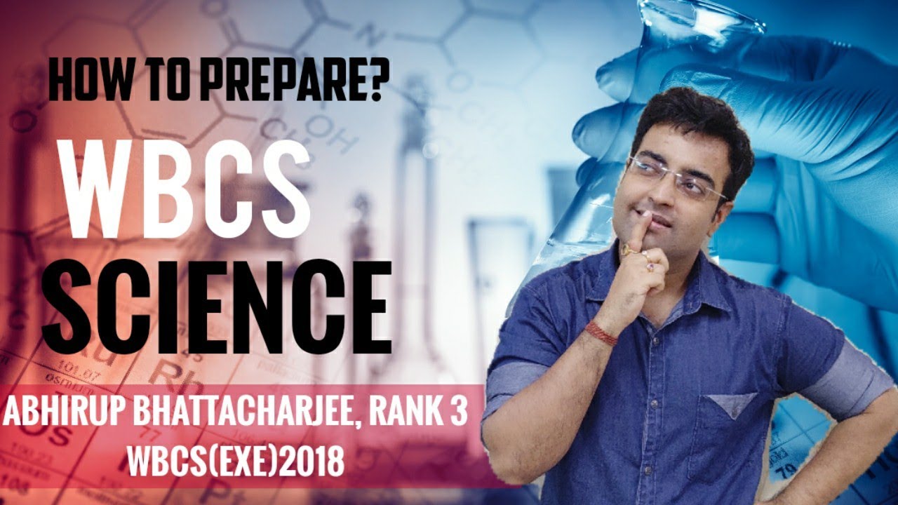 Science Strategy for Science Students | ToppersStrategy| ABHIRUP , WBCS (EXE) 2018 RANK 3, WBCS 2017