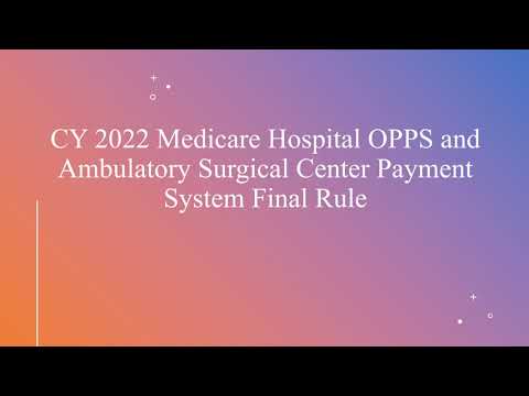 सीवाई 2022 मेडिकेयर हॉस्पिटल ओपीपीएस और एम्बुलेटरी सर्जिकल सेंटर पेमेंट सिस्टम फाइनल रूल