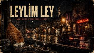 Leylim Ley | Anatolian Psychedelic Rock | Tozlu Plak