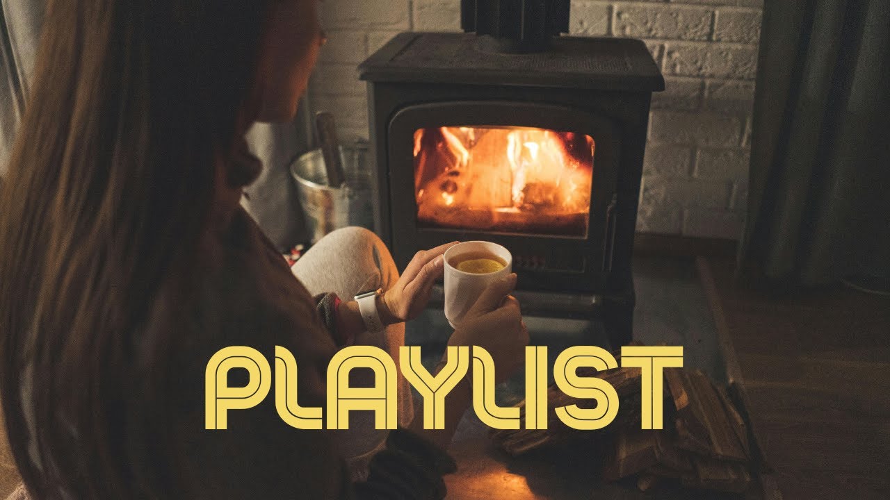Playlist – Chill Songs for Cozy Nights