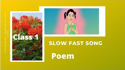 Gulmohar English  Literature Class _1 Poem (Slow Fast Song)