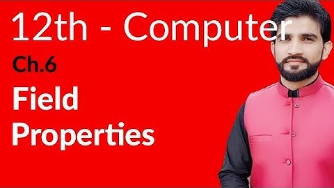 ICS Computer Part 2- Ch 6 - Field Properties - Inter Part 2 Computer