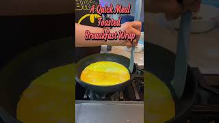 Toasted Breakfast Wrap #quickmeal #foodjourney #foodvlog #short