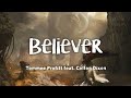 Tommee Profitt Believer Feat Colton Dixon Lyrics mp3