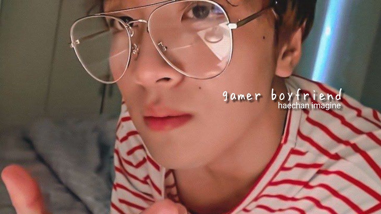 nct imagine: haechan your gamer boyfriend