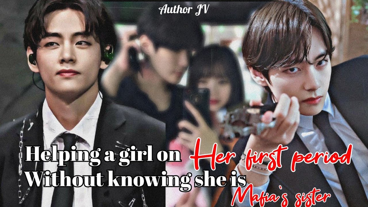 🥀𝘒𝘪𝘮 𝘛𝘢𝘦𝘺𝘩𝘶𝘯𝘨 🌸𝐻𝑒𝑙𝑝𝑖𝑛𝑔 𝑎 𝑔𝑖𝑟𝑙 𝑜𝑛 ℎ𝑒𝑟 𝑓𝑖𝑟𝑠𝑡 𝑝𝑒𝑟𝑖𝑜𝑑 𝑤𝑖𝑡ℎ𝑜𝑢𝑡 𝑘𝑛𝑜𝑤𝑖𝑛𝑔 𝑠ℎ𝑒 𝑖𝑠 𝑀𝑎𝑓𝑖𝑎'𝑠 𝑠𝑖𝑠𝑡𝑒𝑟✨️KTHONESHOT