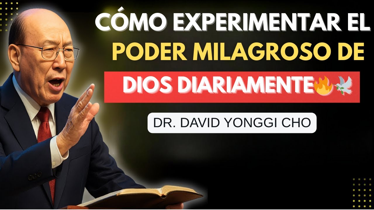 LA ORACIÓN QUE MUEVE EL CIELO Y TRANSFORMA LA TIERRA | Dr David Yonggi Cho