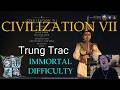 Trung Trac. Immortal Difficulty. Day 1. #civilizationvii