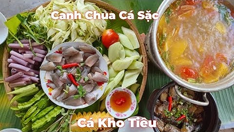 Ẩm Thực Miền Tây/Canh Chua Cá Sặc Với Cá Kho Tiêu Đơn Giản Mà Ngon/Sour fish soup and braised fish